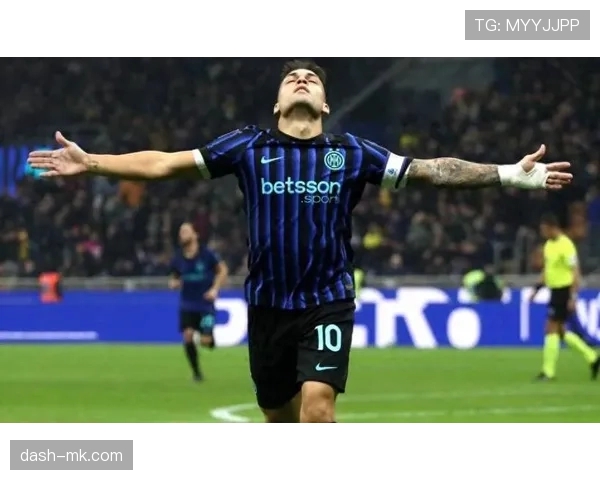 劳塔罗状态持续攀升，谦逊阿根廷前锋绿茵场上稳健闪耀