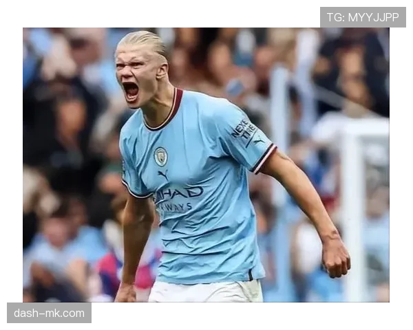 哈兰德职业生涯关键节点回顾:萨尔茨堡爆发到英超统治 哈兰德职业生涯关键节点回顾:萨尔茨堡爆发到英超统治